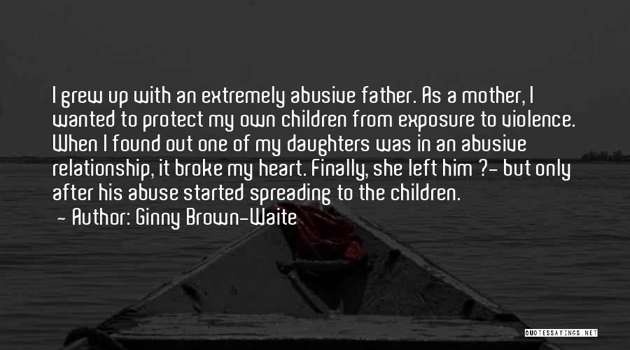 A Daughter And Father Relationship Quotes By Ginny Brown-Waite