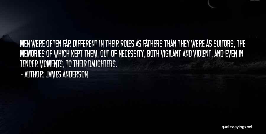 A Daughter And Father Relationship Quotes By James Anderson