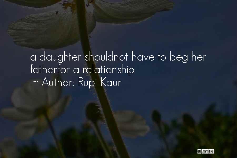 A Daughter And Father Relationship Quotes By Rupi Kaur