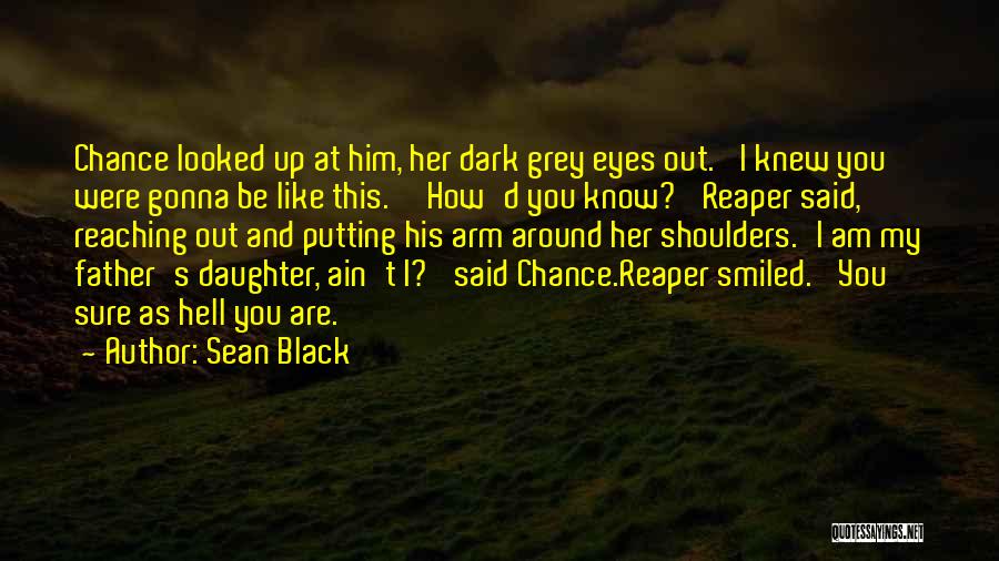 A Daughter And Father Relationship Quotes By Sean Black