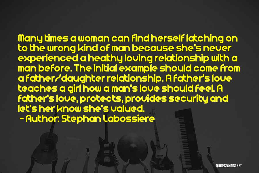 A Daughter And Father Relationship Quotes By Stephan Labossiere