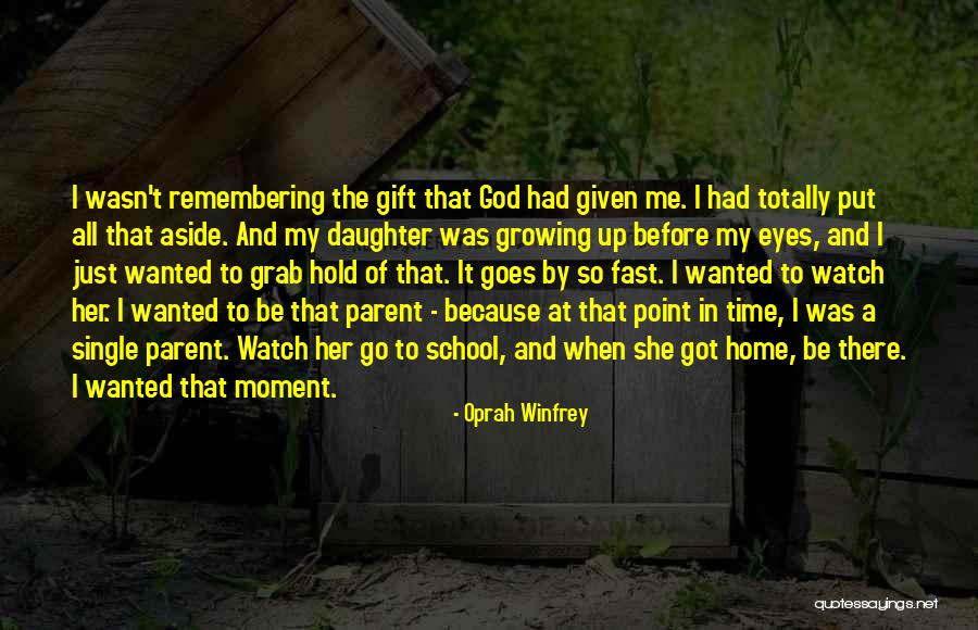 A Daughter Growing Up Quotes By Oprah Winfrey A Daughter Growing Up Quotes By Oprah Winfrey