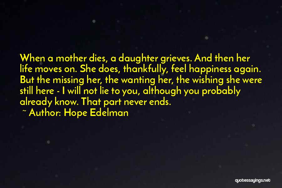 A Daughter Missing Her Mother Quotes By Hope Edelman