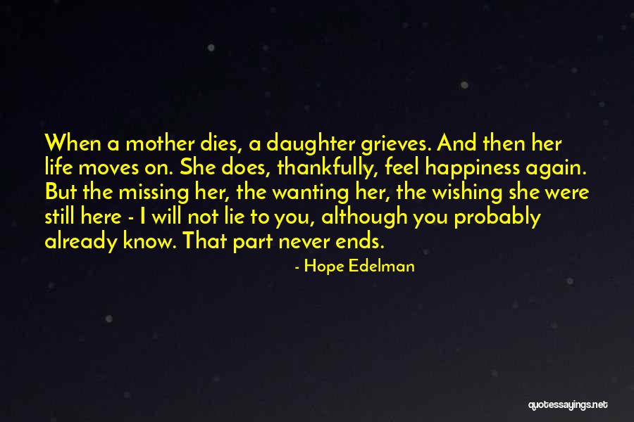 A Daughter Missing Her Mother Quotes By Hope Edelman