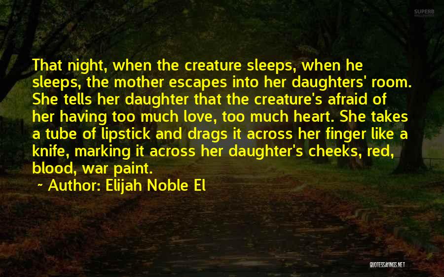 A Daughter Without A Mother Quotes By Elijah Noble El