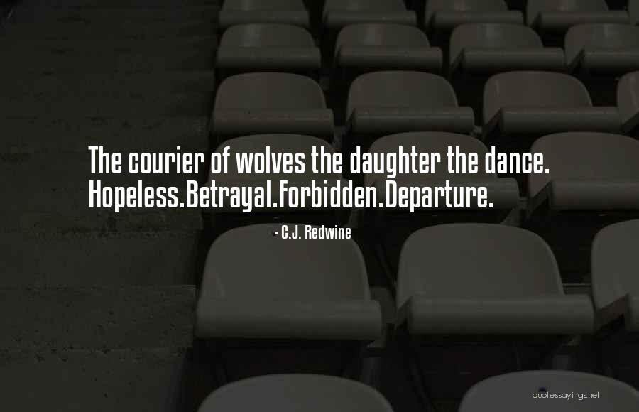 A Daughter's Betrayal Quotes By C.J. Redwine