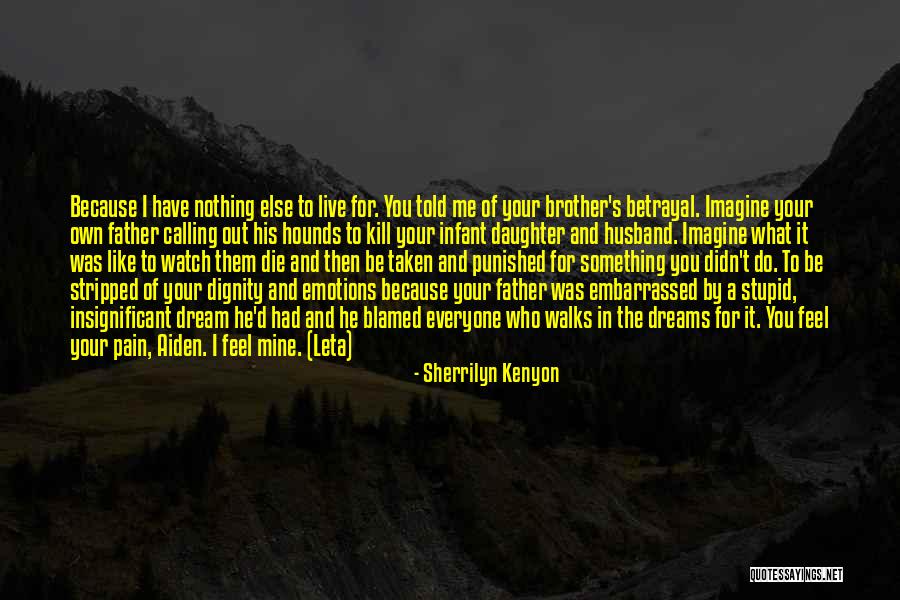 A Daughter's Betrayal Quotes By Sherrilyn Kenyon