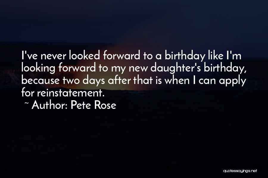 A Daughter's Birthday Quotes By Pete Rose