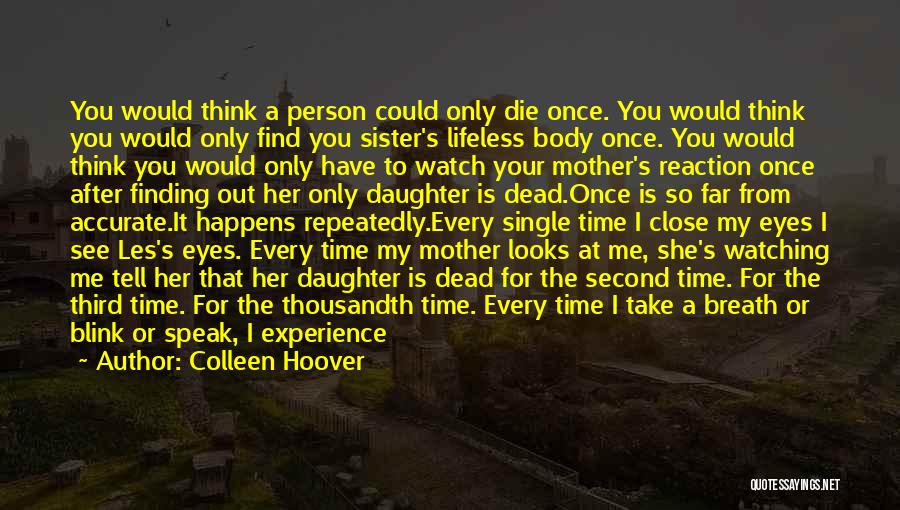 A Daughter's Death Quotes By Colleen Hoover