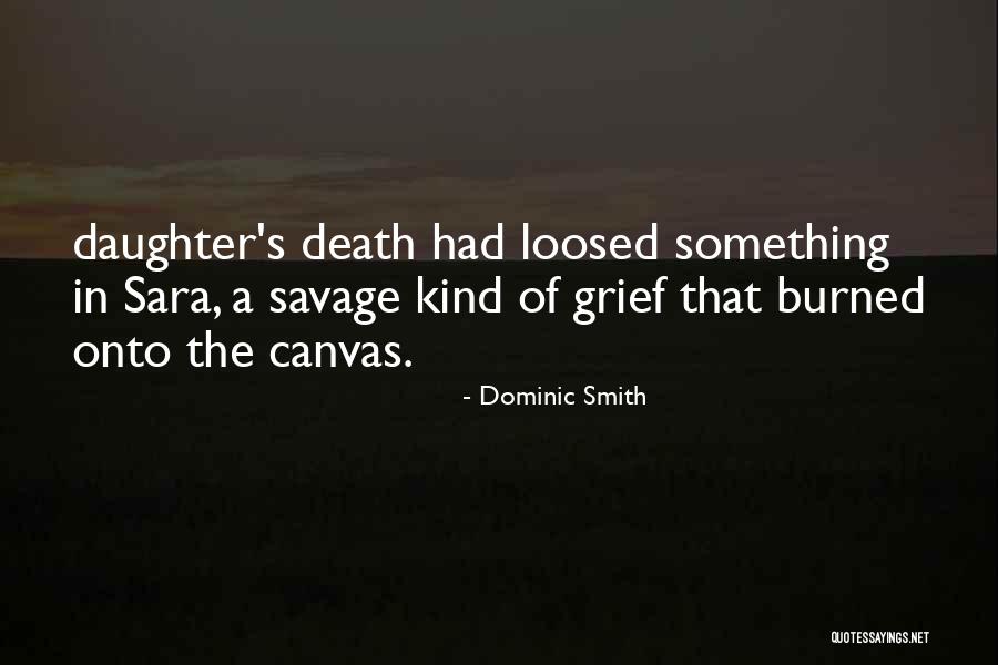 A Daughter's Death Quotes By Dominic Smith