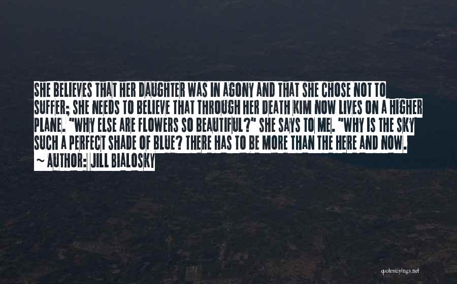 A Daughter's Death Quotes By Jill Bialosky
