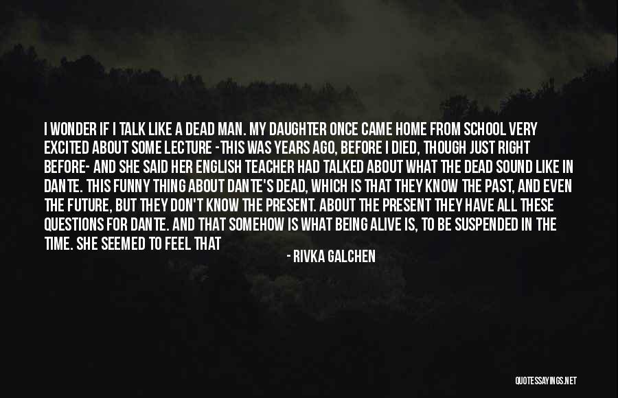 A Daughter's Death Quotes By Rivka Galchen