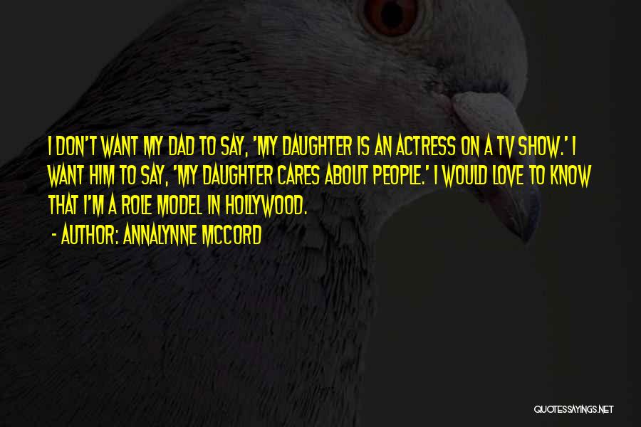 A Daughter's Love For Her Dad Quotes By AnnaLynne McCord