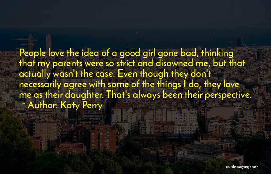 A Daughter's Love For Her Parents Quotes By Katy Perry