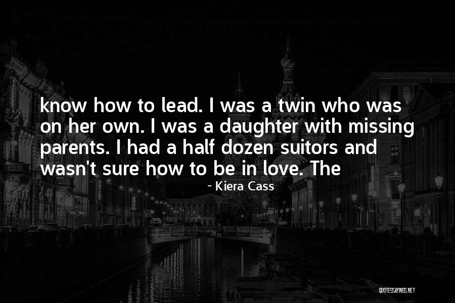 A Daughter's Love For Her Parents Quotes By Kiera Cass