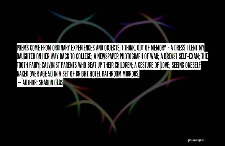 A Daughter's Love For Her Parents Quotes By Sharon Olds A Daughter's Love For Her Parents Quotes By Sharon Olds