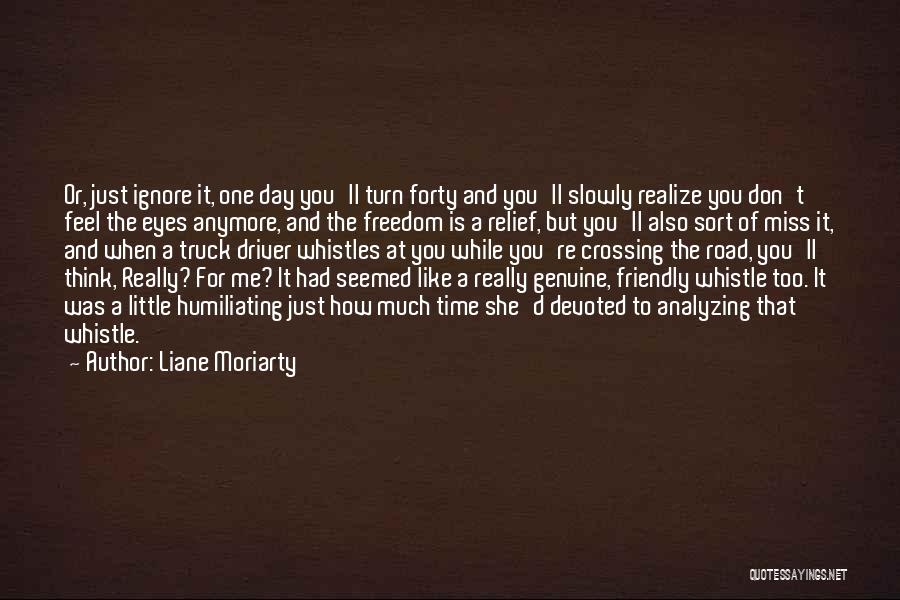 A Day At A Time Quotes By Liane Moriarty