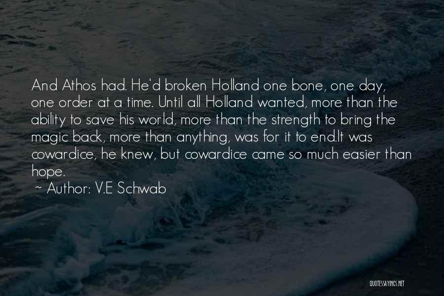 A Day At A Time Quotes By V.E Schwab