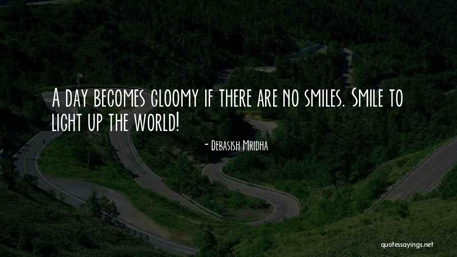 A Day Become Gloomy Quotes By Debasish Mridha A Day Become Gloomy Quotes By Debasish Mridha