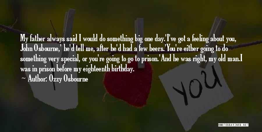 A Day Before Birthday Quotes By Ozzy Osbourne