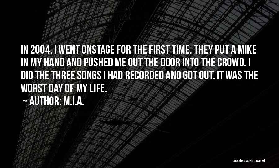 A Day In My Life Quotes By M.I.A.