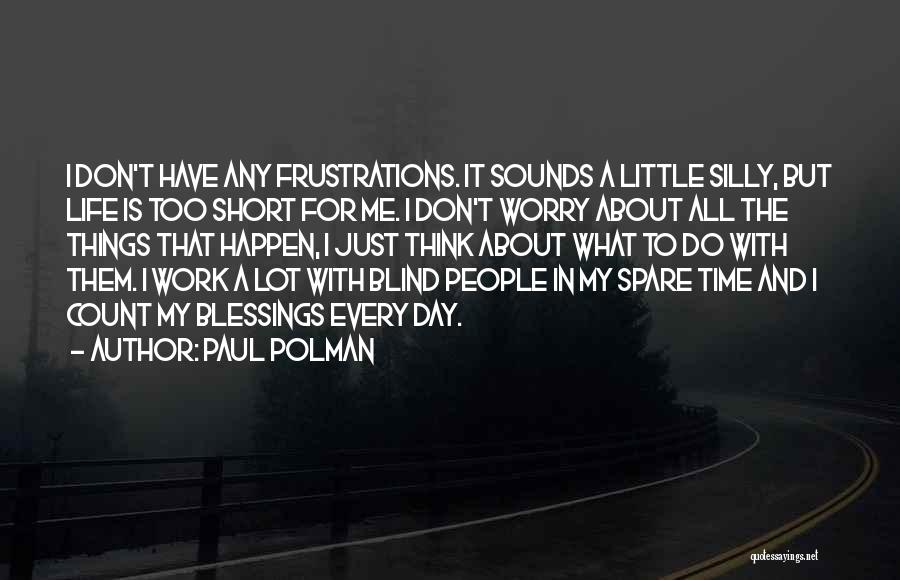 A Day In My Life Quotes By Paul Polman