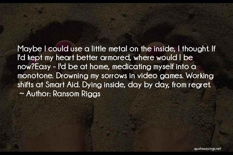 A Day In My Life Quotes By Ransom Riggs