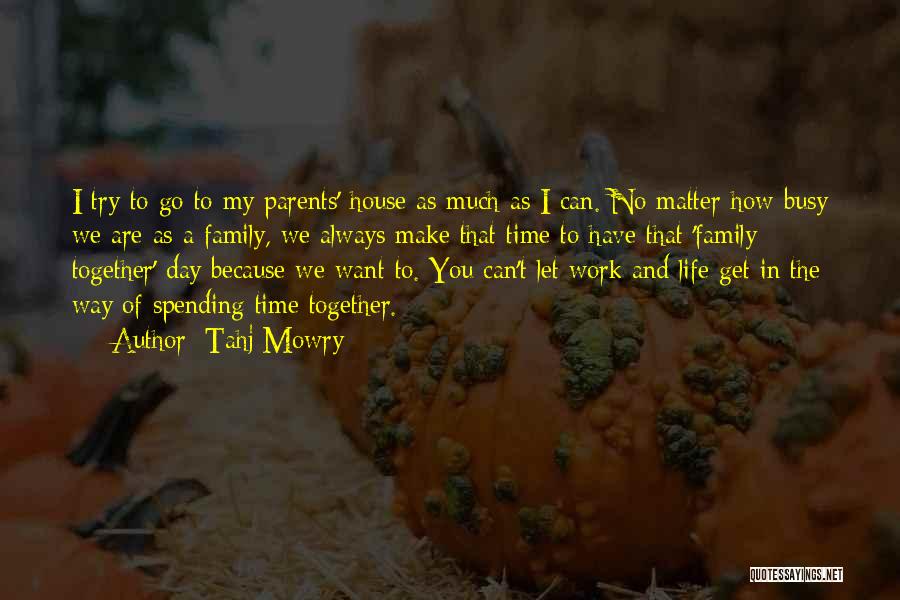 A Day In My Life Quotes By Tahj Mowry