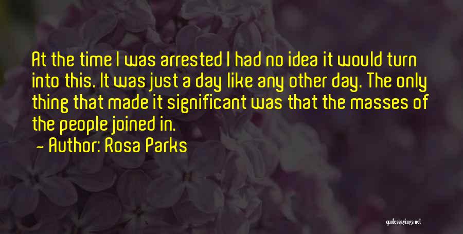 A Day Like No Other Quotes By Rosa Parks