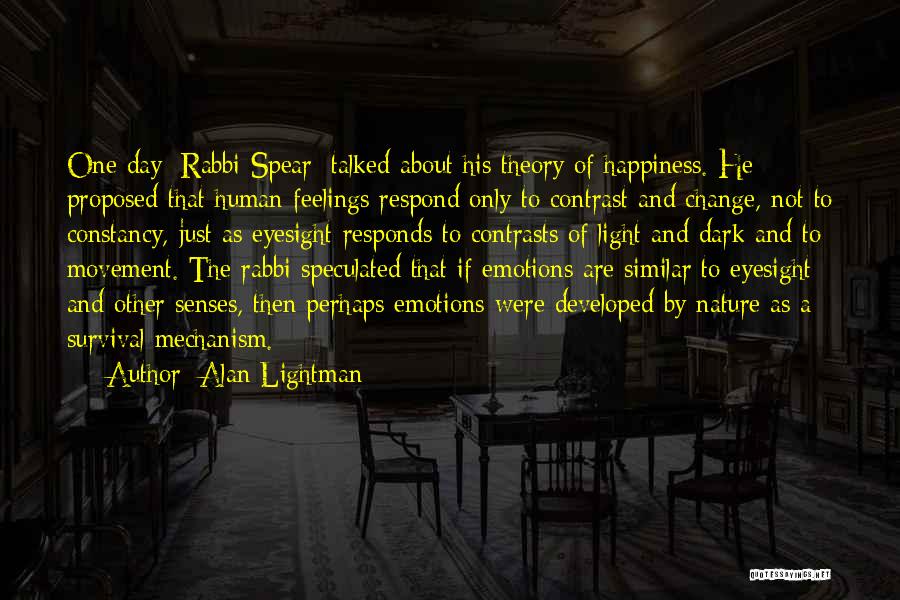 A Day Of Happiness Quotes By Alan Lightman