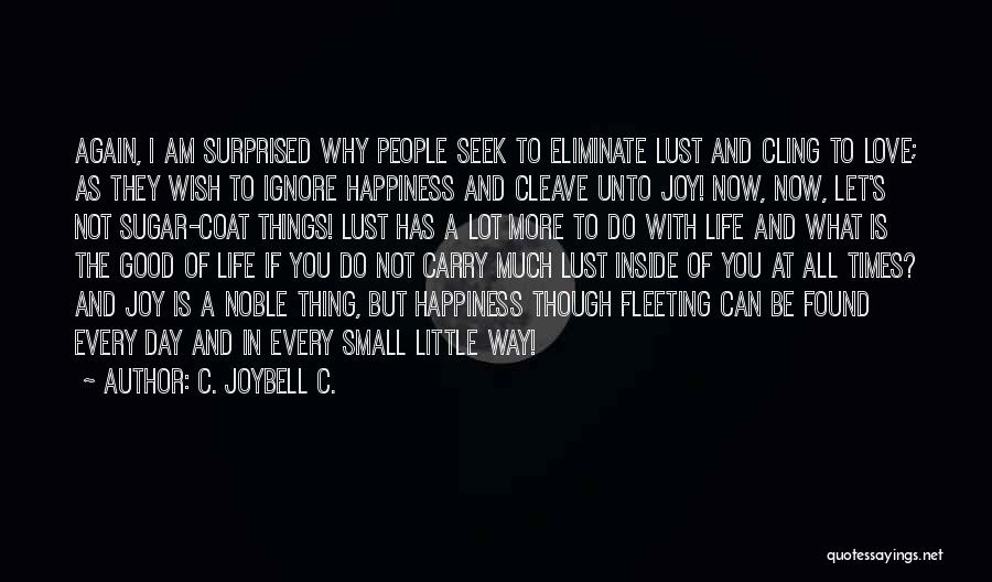 A Day Of Happiness Quotes By C. JoyBell C.