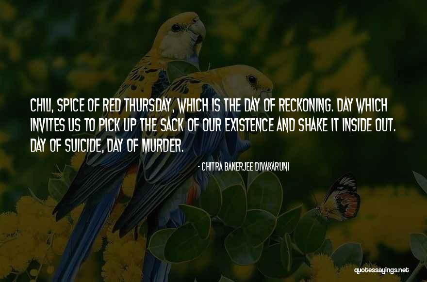 A Day Of Reckoning Quotes By Chitra Banerjee Divakaruni