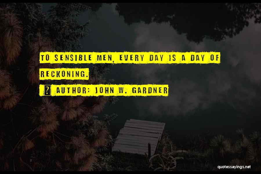 A Day Of Reckoning Quotes By John W. Gardner