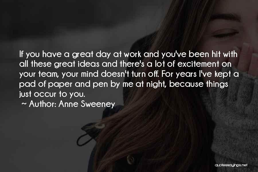 A Day Off Work Quotes By Anne Sweeney