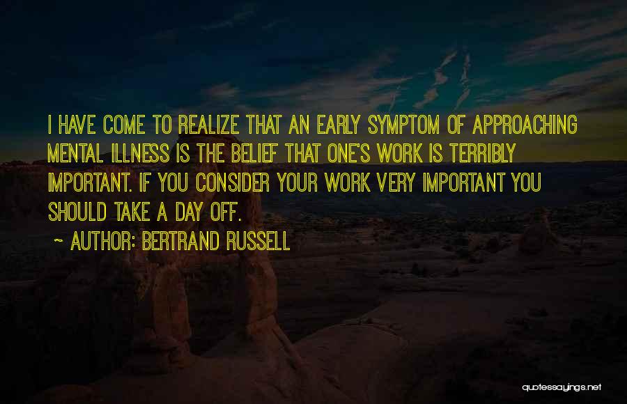 A Day Off Work Quotes By Bertrand Russell