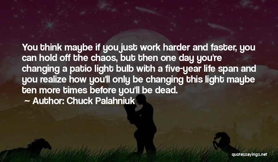 A Day Off Work Quotes By Chuck Palahniuk