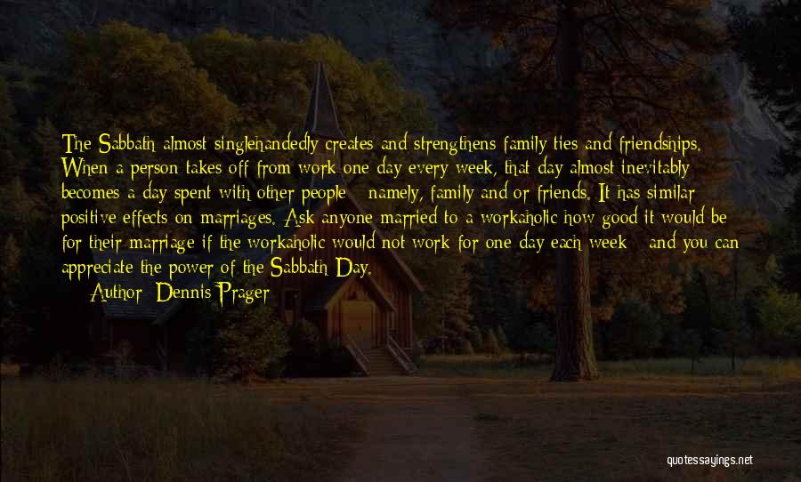 A Day Off Work Quotes By Dennis Prager