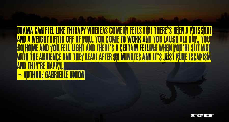 A Day Off Work Quotes By Gabrielle Union