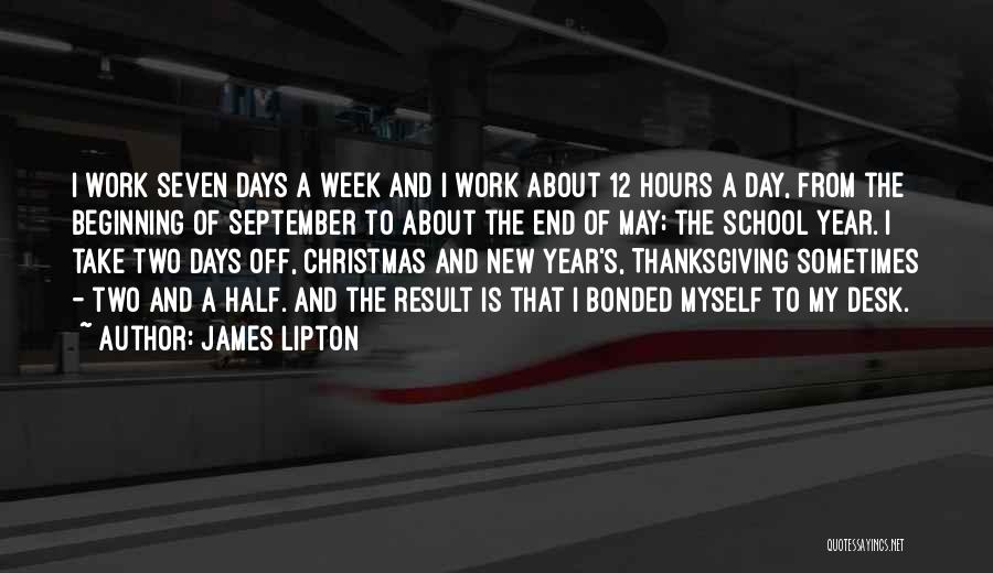 A Day Off Work Quotes By James Lipton