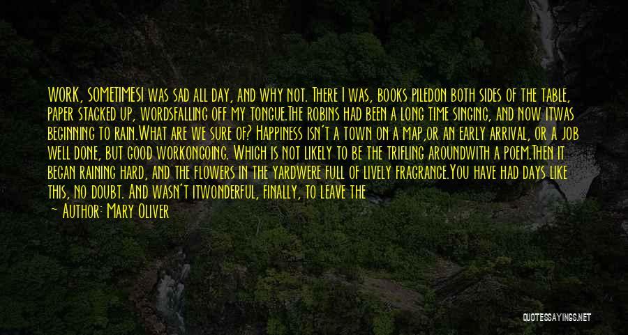 A Day Off Work Quotes By Mary Oliver