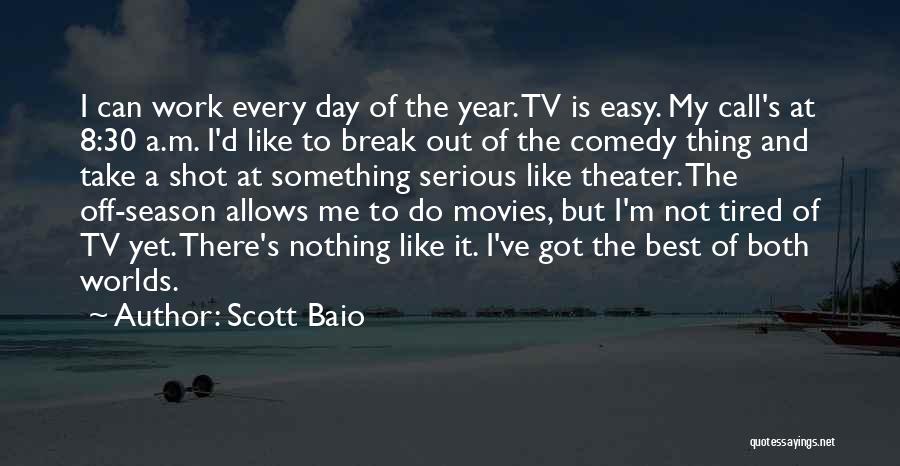 A Day Off Work Quotes By Scott Baio
