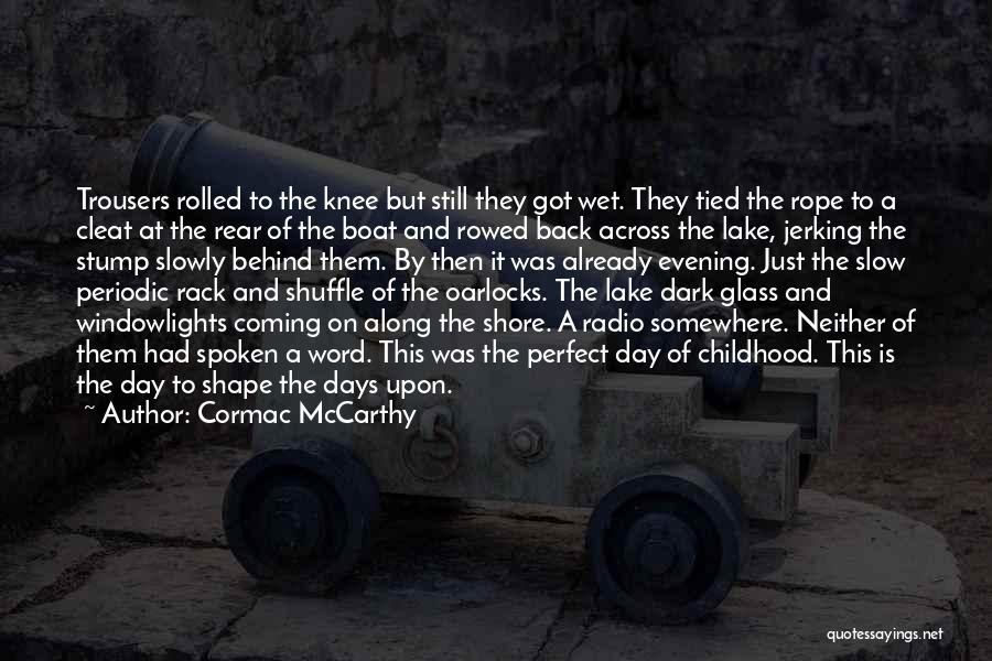 A Day On The Lake Quotes By Cormac McCarthy