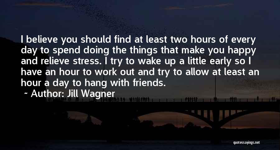 A Day Out With Friends Quotes By Jill Wagner