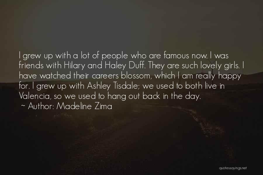 A Day Out With Friends Quotes By Madeline Zima