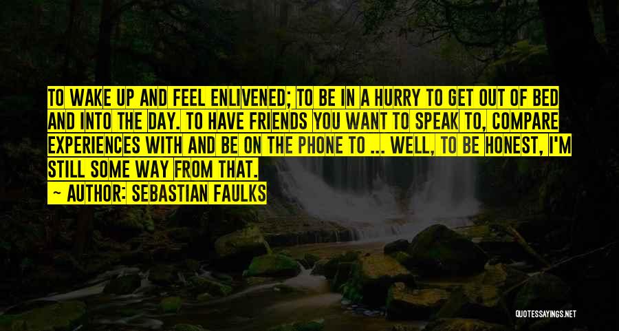 A Day Out With Friends Quotes By Sebastian Faulks