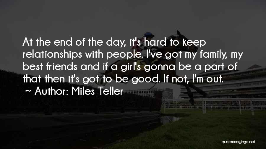 A Day Out With My Friends Quotes By Miles Teller