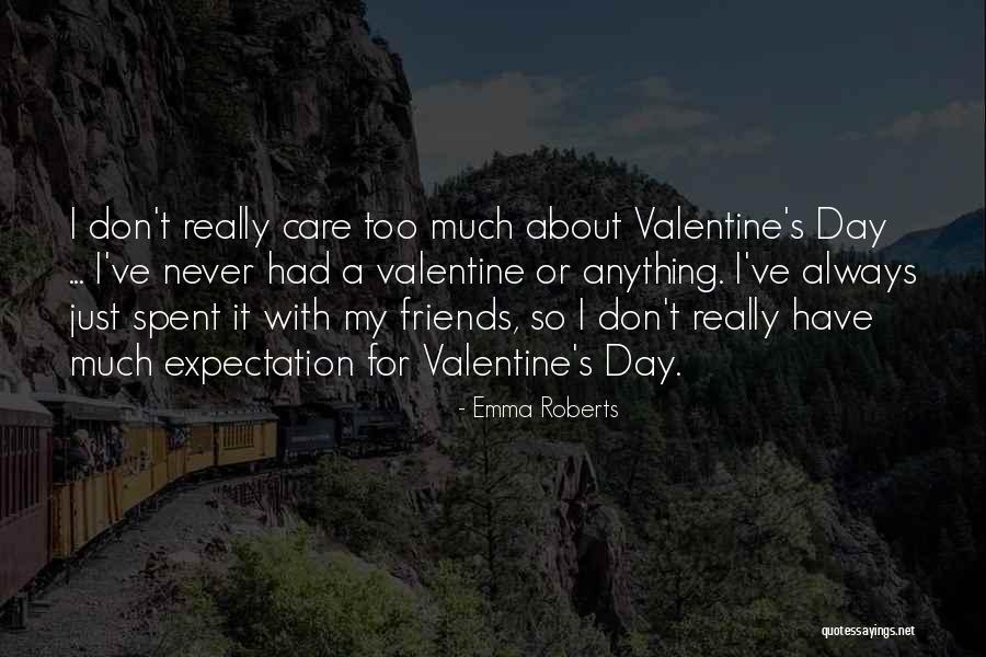 A Day Spent With Friends Quotes By Emma Roberts