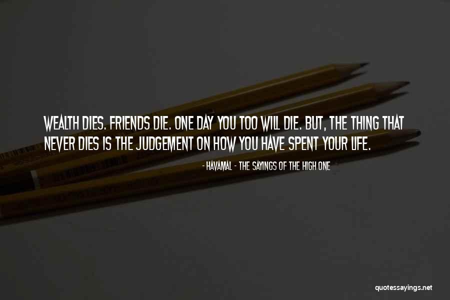 A Day Spent With Friends Quotes By Havamal - The Sayings Of The High One A Day Spent With Friends Quotes By Havamal - The Sayings Of The High One