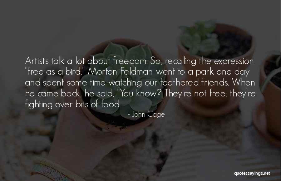 A Day Spent With Friends Quotes By John Cage