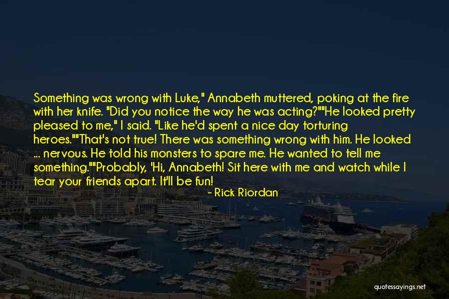 A Day Spent With Friends Quotes By Rick Riordan